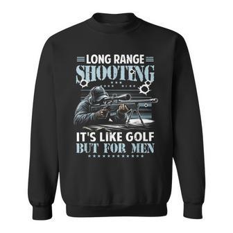 Long-Range Shooting Its Like Golf But For Sniper Soldier Sweatshirt - Thegiftio UK