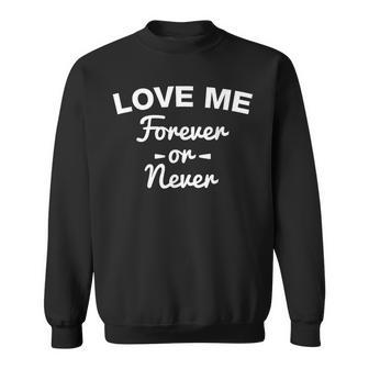 Love Me Forever Or Never Camisa De Moda Estética Camisa de entrenamiento - Regaloses