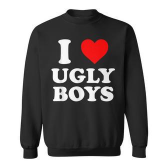I Love Heart Ugly Boys Sweatshirt - Thegiftio UK