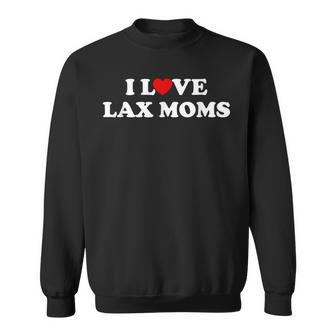 I Love Lax Moms Fathers Day Quote Humor Sweatshirt | Seseable UK