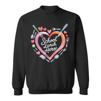 Lunch Hero Squad Heart A Cafeteria Worker School Lunch Hero Sweatshirt | Mazezy