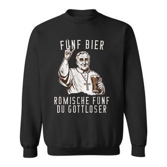Lustig Hoch 5 Dorfkinder Dorfmädl Traktor Römische Fünf Du Gottloser -Eine Heiligkeit Biertrinker Chwarz Klein -Erwachseneatertag Hochzeit Frühling Sweatshirt - Seseable