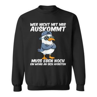 Lustige Männer Wer Nicht Mit Mir Auskommt Muss Eben Sweatshirt - Seseable