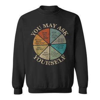 You May Ask Yourself Vintage Sweatshirt - Thegiftio UK