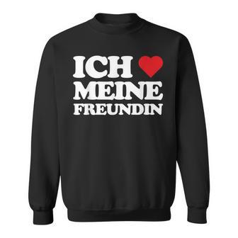 Meine Freundin Ist Heiß Ich Liebe Meine Heiße Freundin Sweatshirt - Seseable