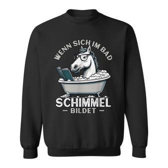 Meme Lustigerpruch Pferdpaß Humor Funchimmel Im Bad Sweatshirt - Seseable