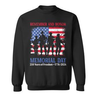 Memorial Day Remember And Honor 250 Yrs Freedom 1776 2026 Sweatshirt - Thegiftio UK