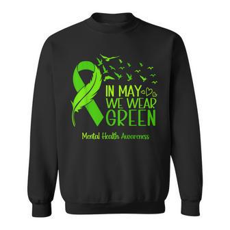 Mental Health Awareness Green Ribbon In May We Wear Green Sweatshirt | Mazezy