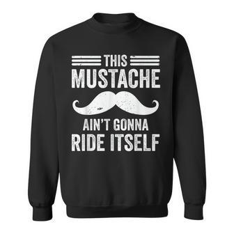 This Mustache Ain’T Gonna Ride Itself Moustache Dad Sweatshirt - Thegiftio UK