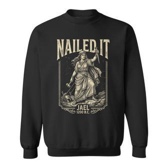 Nailed It Jael 1200 Bc Biblical Vintage Sweatshirt - Thegiftio UK