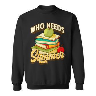 Who Needsummer Sweatshirt - Seseable