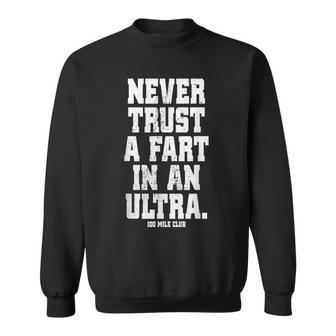 Never Trust A Fart In An Ultra 100マイル ウルトラトレイルランニング スウェットシャツ - Kawaiitshirt