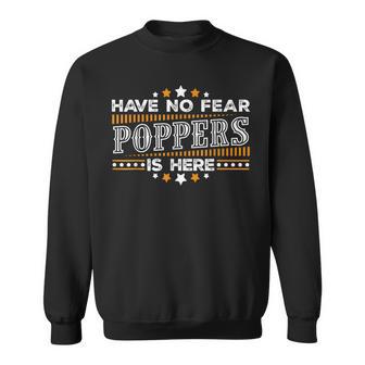 Have No Fear Poppers Is Here Father's Day T Sweatshirt - Thegiftio UK