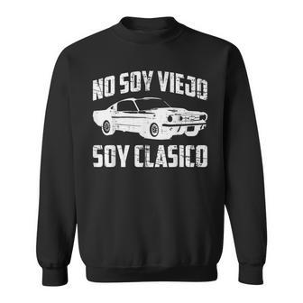 No Soy Viejo Soy Clasico Classic Car Vintage Car Fathers Day Sweatshirt - Thegiftio UK