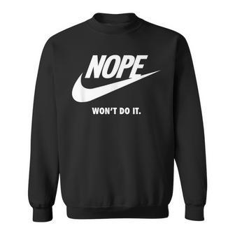 Nope Will Not Do Sports Brand Satirical Sportswear Sweatshirt - Thegiftio UK