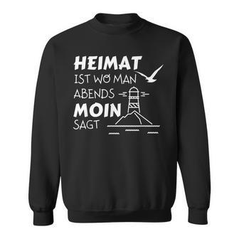 Norden Heimat Moin Nordsee Ostsee Norddeutschland Sweatshirt - Seseable