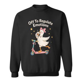 Off To Regulate Emotions Goose Mental Health Awareness Sweatshirt | Mazezy