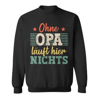 Ohne Opa Läuft Hier Nichts Bester Opa Sweatshirt - Seseable