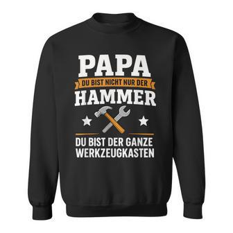 Papa Du Bist Der Hammer Ganze Werkzeugkastenatertag Sweatshirt - Seseable