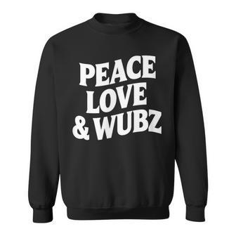 Peace Love & Wubz Edm Dubstep Rave Dance Phrase Sweatshirt - Thegiftio UK