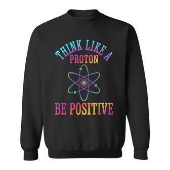 Pensez Comme Un Protonoyez Positifcience Chimie Jeu De Mots Sweater e - Cadeauxyz