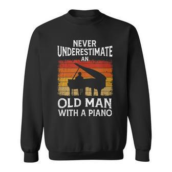 Pianist Never Underestimate An Old Man With A Piano Sweatshirt | Seseable UK