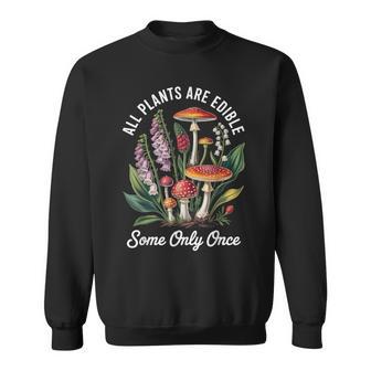 All Plants Are Edible Some Only Onc Botanical Foxglove Sweatshirt - Thegiftio UK