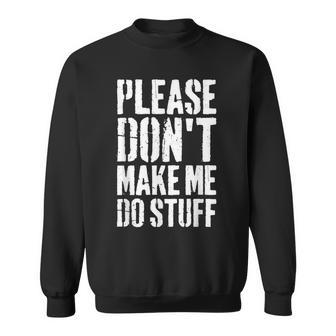 Please Don't Make Me Do Stuff Relaxing Lazy Nager Sweatshirt - Thegiftio UK
