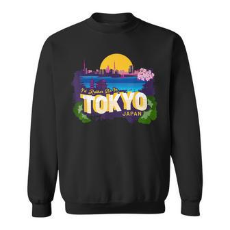 Preferirei Essere A Tokyo Giapponeouvenir Felpa - Novitaregali