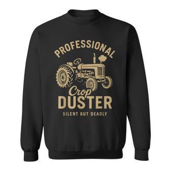 Professional Crop Duster Silent But Deadly Sweatshirt - Thegiftio UK