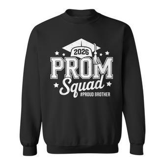 Prom Squad 2026 Proud Brother Graduate Prom Class Of 2026 Sweatshirt - Monsterry UK