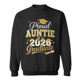 Proud Auntie Of A Class Of 2026 Graduate Senior Graduation Sweatshirt | Mazezy