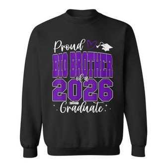 Proud Big Brother Of A Class Of 2026 Graduate Graduation Sweatshirt - Thegiftio UK