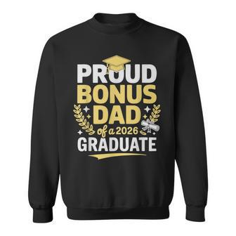 Proud Bonus Dad 2026 Graduate Senior Step Dad For Him Sweatshirt - Thegiftio UK