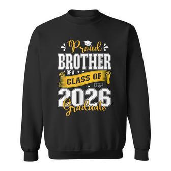 Proud Brother Of A Class Of 2026 Graduate For Graduation Sweatshirt - Thegiftio UK