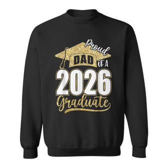 Proud Dad Of A 2026 Senior Class Of 2026 Graduation Men Sweatshirt - Thegiftio