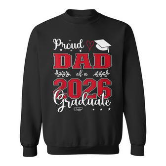 Proud Dad Of A Class Of 2026 Graduate For Graduation Sweatshirt - Thegiftio