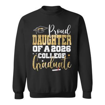 Proud Daughter Of 2026 Graduate College Graduation Party Sweatshirt - Monsterry