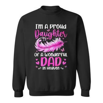 Proud Daughter Of A Wonderful Dad In Heaven Family Memorial Sweatshirt - Monsterry
