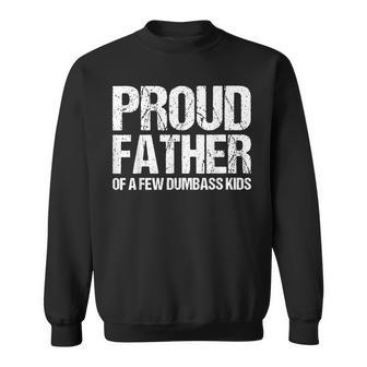 Proud Father Of A Few Dumb-Ass Kids Father's Day Sweatshirt - Thegiftio UK