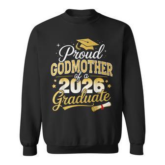 Proud Godmother Of Class Of 2026 Graduate Senior Graduation Sweatshirt | Mazezy
