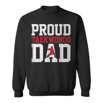 Proud Taekwondo Dad Father’S Day Martial Arts Taekwondo Sweatshirt - Thegiftio UK