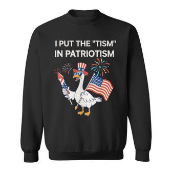 I Put The 'Tism' In Patriotism Goose American Pride Sweatshirt - Thegiftio UK