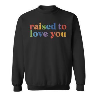 Raised To Love You Toddler Pride Lgbtq Future Is Inclusive Sweatshirt - Thegiftio UK