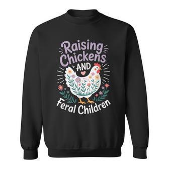 Raising Chickens And Feral Children Sweatshirt - Thegiftio UK