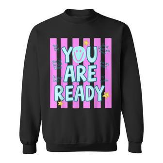You Are Ready Testing Week Test Day Teachers Students Sweatshirt - Thegiftio UK