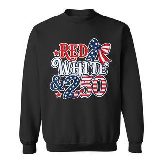 Red White Blue 250 Anniversary Usa 250Th 4Th Of July 250 Sweatshirt - Monsterry