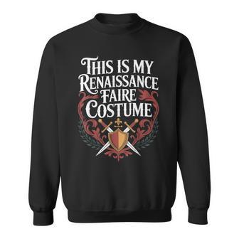 This Is My Renaissance Faire Costume Sweatshirt - Thegiftio UK