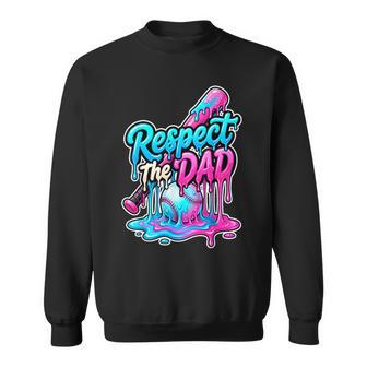 Respect The Dad Ice Cream Drip Baseball Game Day Fathers Day Sweatshirt - Monsterry
