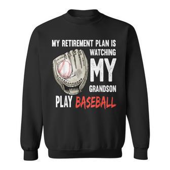 My Retirement Plan Is Watching My Grandson Play Baseball Sweatshirt - Thegiftio UK